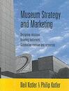 Museum Strategy and Marketing: Designing Missions Building Audiences Generating Revenue and Resources (Jossey-Bass Nonprofit and Public Management Series)