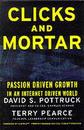 Clicks and Mortar: Passion-Driven Growth in an Internet-Driven World (Jossey-Bass Business & Management Series)