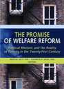 The Promise of Welfare Reform: Political Rhetoric and the Reality of Poverty in the Twenty-First Century