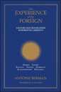 The Experience of the Foreign: Culture and Translation in Romantic Germany (Suny Series in Intersections: Philosophy and Critical Theory) (Suny Series Intersections : Philosophy and Critical Theory)