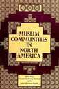 Muslim Communities in North America (Suny Series in Middle Eastern Studies)