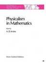 Physicalism in Mathematics (The Western Ontario Series in Philosophy of Science 45)
