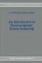 An Introduction to Electromagnetic Inverse Scattering (Developments in Electromagnetic Theory and Applications 7)