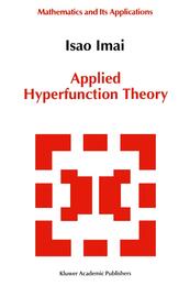 Applied Hyperfunction Theory (Mathematics and its Applications 8)
