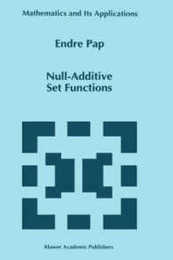Null-Additive Set Functions (Mathematics and Its Applications 337)