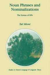 Noun Phrases and Nominalizations: The Syntax of DPs (Studies in Natural Language and Linguistic Theory 40)