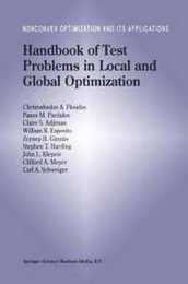 Handbook of Test Problems in Local and Global Optimization (Nonconvex Optimization and Its Applications 33)