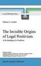 The Invisible Origins of Legal Positivism: A Re-Reading of a Tradition (Law and Philosophy Library 52)