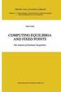 Computing Equilibria and Fixed Points (Theory and Decision Library C 21)