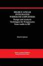 Highly Linear Integrated Wideband Amplifiers: Design and Analysis Techniques for Frequencies from Audio to RF (The Springer International Series in Engineering and Computer Science 490)