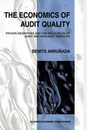 The Economics of Audit Quality: Private Incentives and the Regulation of Audit and Non-Audit Services