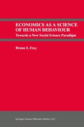 Economics As a Science of Human Behaviour: Towards a New Social Science Paradigm (Recent Economic Thought Series)