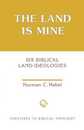The Land Is Mine: Six Biblical Land Ideologies (Overtures to Biblical Theology)