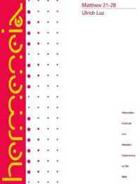 Matthew 21-28: A Commentary (Hermeneia: A Critical and Historical Commentary on the Bible)