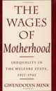 The Wages of Motherhood: Inequality in the Welfare State 1917-1942