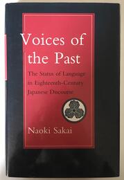 Voices of the Past: The Status of Language in Eighteenth-Century Japanese Discourse