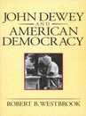 John Dewey and American Democracy (Cornell Paperbacks)