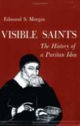 Visible Saints: The History of a Puritan Idea