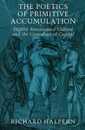The Poetics of Primitive Accumulation: English Renaissance Culture and the Genealogy of Capital