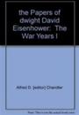 Papers of Dwight David Eisenhower: The War Years (Volumes 1-5)
