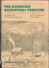 American Backwoods Frontier: An Ethnic and Ecological Interpretation
