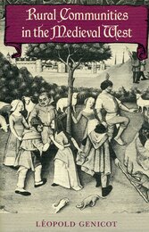 Rural Communities in the Medieval West (JOHNS HOPKINS SYMPOSIA IN COMPARATIVE HISTORY)
