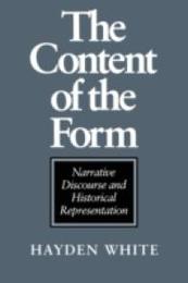 The Content of the Form: Narrative Discourse and Historical Representation