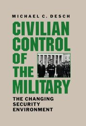 Civilian Control of the Military: The Changing Security Environment
