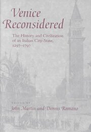 Venice Reconsidered: The History and Civilization of an Italian City-State 1297-1797