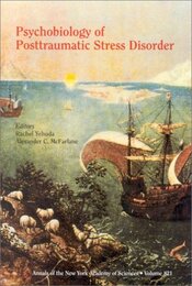 Psychobiology of Posttraumatic Stress Disorder (Annals of the New York Academy of Sciences)