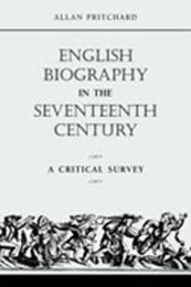 English Biography In The Seventeenth Century: A Critical Survey