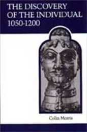 The Discovery of the Individual 1050-1200 (Medieval Academy Reprints for Teaching 19)