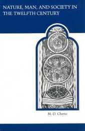 Nature Man and Society in the Twelfth Century: Essays on New Theological Prespectives in the Latin West (Medieval Academy Reprints for Teaching 37)