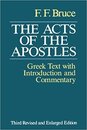 The Acts of the Apostles: The Greek Text With Introduction and Commentary