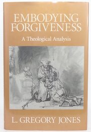 Embodying Forgiveness: A Theological Analysis