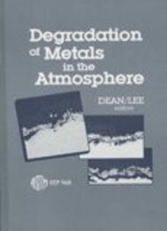 Degradation of Metals in the Atmosphere (Astm Special Technical Publication)