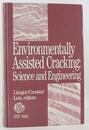 Environmentally Assisted Cracking: Science and Engineering/Stp 1049 (Astm Special Technical Publication)