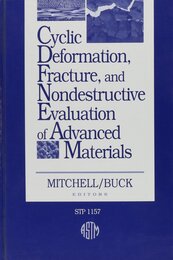 Cyclic Deformation Fracture and Nondestructive Evaluation of Advanced Materials (Astm Special Technical Publication)