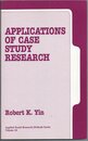 Applications of Case Study Research (Applied Social Research Methods)