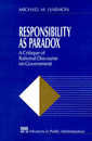 Responsibility as Paradox: A Critique of Rational Discourse on Government
