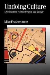 Undoing Culture: Globalization Postmodernism and Identity