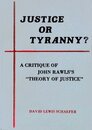 Justice or Tyranny?: A Critique of John Rawls's a Theory of Justice