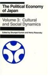 The Political Economy of Japan: Cultural and Social Dynamics