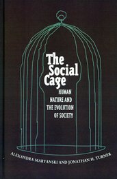 The Social Cage: Human Nature and the Evolution of Society