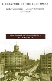 Literature of the Lost Home: Kobayashi Hideo--Literary Criticism 1924-1939