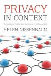 Privacy in Context: Technology Policy and the Integrity of Social Life