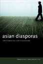 Asian Diasporas: New Formations New Conceptions