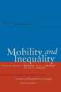 Mobility and Inequality: Frontiers of Research in Sociology and Economics (Studies in Social Inequality)