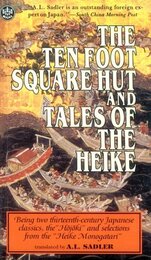 The Ten Foot Square Hut and Tales of the Heike: Being Two Thirteen Century Japanese Classics the Hojoki and Selections from the Heike Monogatari