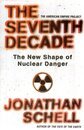 The Seventh Decade: The New Shape of Nuclear Danger (American Empire Project)